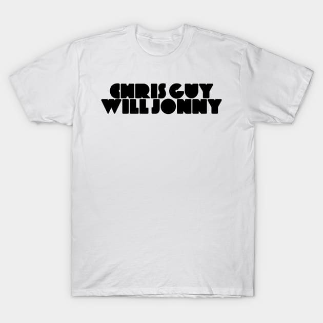 Chris Guy Will Jonny T-Shirt by DAFTFISH